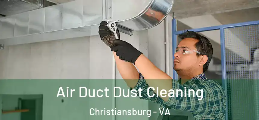  Air Duct Dust Cleaning Christiansburg - VA