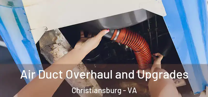  Air Duct Overhaul and Upgrades Christiansburg - VA