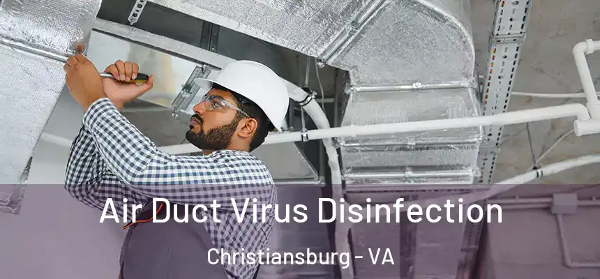  Air Duct Virus Disinfection Christiansburg - VA