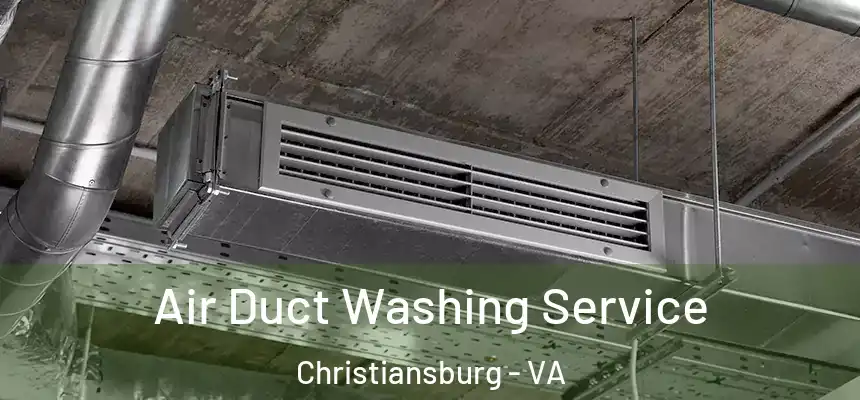 Air Duct Washing Service Christiansburg - VA