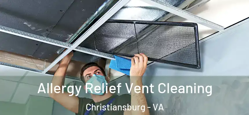  Allergy Relief Vent Cleaning Christiansburg - VA