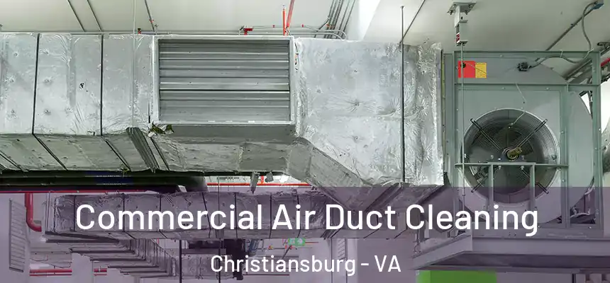  Commercial Air Duct Cleaning Christiansburg - VA