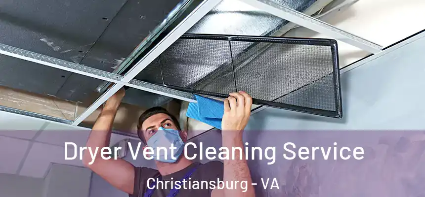 Dryer Vent Cleaning Service Christiansburg - VA