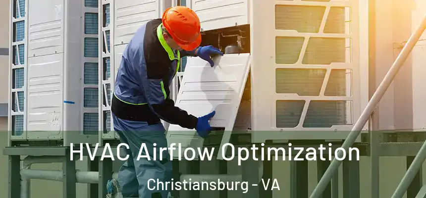  HVAC Airflow Optimization Christiansburg - VA