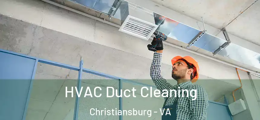 HVAC Duct Cleaning Christiansburg - VA