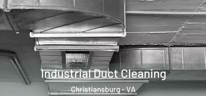 Industrial Duct Cleaning Christiansburg - VA