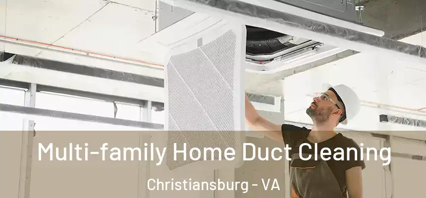  Multi-family Home Duct Cleaning Christiansburg - VA