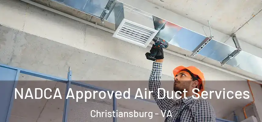  NADCA Approved Air Duct Services Christiansburg - VA