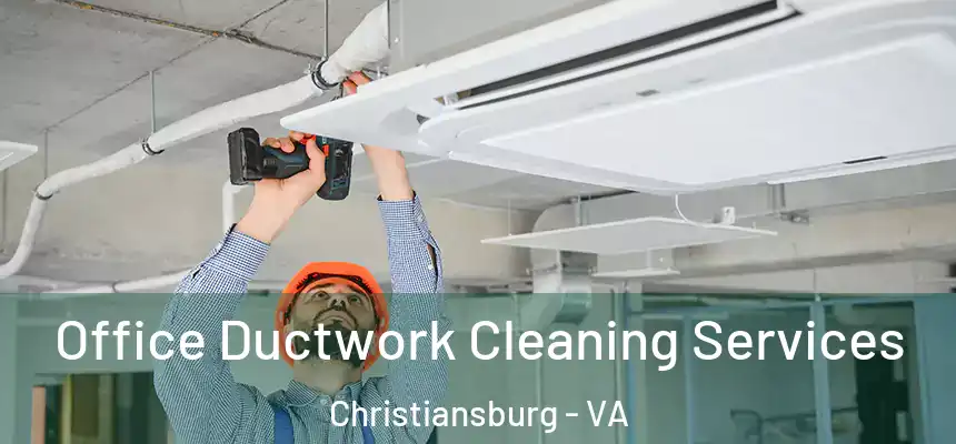  Office Ductwork Cleaning Services Christiansburg - VA