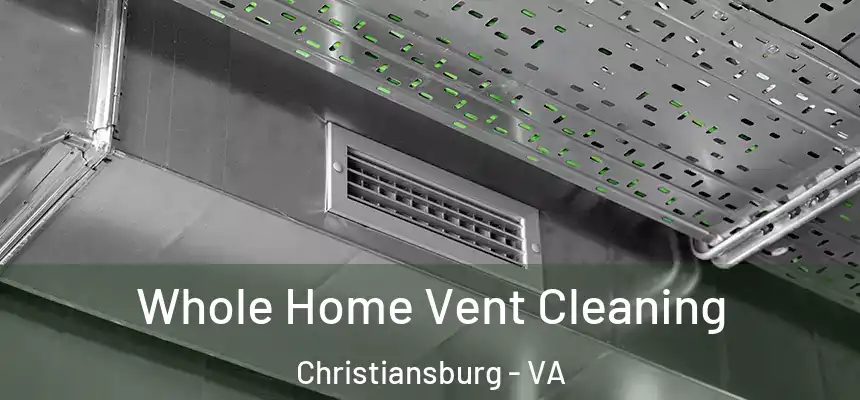  Whole Home Vent Cleaning Christiansburg - VA
